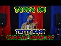 Download Lagu Tetty kadi , Tanpa Mu ( cover ) by Endra ESV