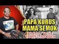 Lagu Terbaru-Papa Kurus Mama Semok-Voc:Yanus L.Amkeun