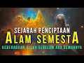 Lagu KISAH SEJARAH PROSES PENCIPTAAN ALAM SEMESTA DAN KEBERADAAN ALLAH SEBELUM DICIPTAKAN SEGALANYA