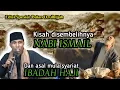 Download Lagu KH KHOLIL YASIN terbaru 2022, Rahasia kisah Nabi Ismail dan awal mula Ibadah haji