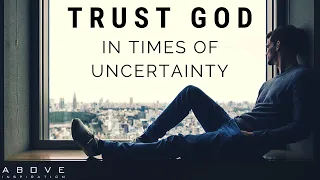 Download TRUST GOD IN UNCERTAIN TIMES | Hope In Hard Times - Inspirational \u0026 Motivational Video MP3