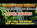 #lagureligi Hindu#Cahaya Hidupku#motivasi #renungan #relaksasi #enakdidengar #bikinhatidamai#tentram