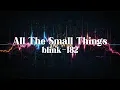 Download Lagu blink-182 - All The Small Things (Lyrics)