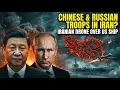 Lagu Chinese and Russian troops in Iran? Iranian drone over US ship