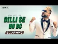Download Lagu Dilli Se Hu BC ( Clap Mix ) - DJ HITS REMIX | Mashup 2020 | Dilli Se Hu BC DJ REMIX | VDJ HITS