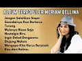 Lagu Meriam Bellina Full Album Terpopuler | Kumpulan Lagu Nostalgia 80an Terbaik