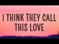 Download Lagu Elliot James Reay - I Think They Call This Love (Lyrics)