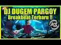 Download Lagu DJ DUGEM PARGOY TERBAIK !!  BREAKBEAT VIRAL PALING ENAK TERBARU 2022 !!