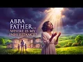 Abba Father Where is My Inheritance Lady Ann 3rd Edition Aug 13 2026