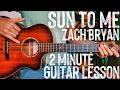 Sun To Me Zach Bryan Guitar Tutorial Sun To Me Guitar Lesson