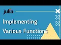 Julia Intermediate 2 Implementing Various Functions