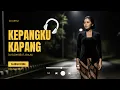 Download Lagu Kepangku Kapang – Adif Marhaendra | Cover Remix DJ UNYU | Lagu Jawa Galau Viral 2025