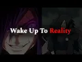 Madara Uchiha Speeches - Wake up to Reality