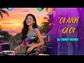 Download Lagu ƠI ANH GÌ ƠI REMIX - DJ MINZY REMIX || NHẠC TRẺ REMIX HAY NHẤT 2025