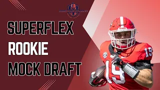 2024 Superflex Rookie Mock Draft - Dynasty Fantasy Football