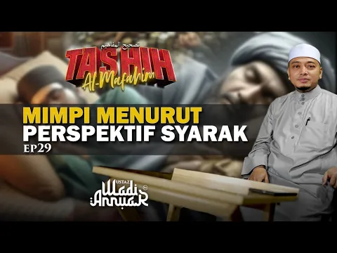 Download MP3 Mimpi Menurut Perspektif Syarak : EP 29 [Segmen Tashih Al-Mafahim] Ustaz Wadi Annuar