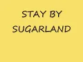 STAY-SUGARLAND LYRICS