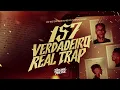 157 VERDADEIRO REAL TRAP - DJ WG DO MIRIAMBI O PORRADEIRO