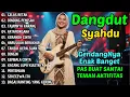 Download Lagu DANGDUT SYAHDU TERBAIK - FULL ALBUM DANGDUT BUAT SANTAI DAN AKTIFITAS