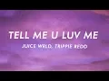 Download Lagu Juice WRLD - Tell Me U Luv Me (Lyrics) ft. Trippie Redd