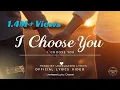 I Choose You - Official Music Video