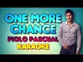 ONE MORE CHANCE - Piolo Pascual 🎙️ [ KARAOKE ] 🎶
