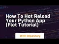 How to hot reload your python app flet tutorial