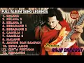 Download Lagu KUMPULAN LAGU RHOMA IRAMA || FULL ALBUM | BUTA TULI | NOSTALGIA DANGDUT KLASIK