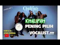 KHALIFAH - Apak \u0026 Khalifah Pening Nak Pilih VOCALIST Yang Mana 1, Dua2 Padu.!! - Apak Podcast