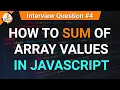 How to Sum Array Values in JavaScript JavaScript Tutorials JS Interview Question