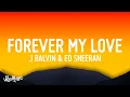 Download Lagu J Balvin \u0026 Ed Sheeran - Forever My Love (Lyrics/Letra)