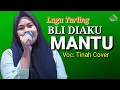 Download Lagu BLI DIAKU MANTU - VOC: TINAH ( COVER )