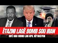 Download Lagu ÉTAZINI LAGE GWO BOMB SOU PEYI IRAN - MÉSSA TRUMP DÉKLARÉ - MOND LAN KA PRAN DIFÉ  - ABNER GELIN