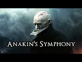 Download Lagu Anakin's Symphony | Orchestra \u0026 Piano Suite Extended