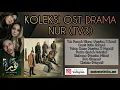 Download Lagu KOLEKSI TERBAIK OST DRAMA NUR - AMYLEA KAER IDAYU MEGAT INDAH MARSHA ROMAN