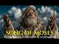 Lagu The Song of Moses | \