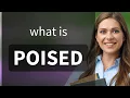 Poised POISED definition