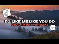 Lagu DJ LIKE ME LIKE YOU DO VIRAL TIKTOK FULL SONG REMIX (DJ GENESIS REMIX)