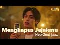 Lagu Menghapus Jejakmu (Neo Soul Jazz Version) – NOA TUNE