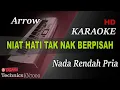 Download Lagu NIAT HATI TAK NAK BERPISAH - ARROW ( NADA RENDAH ) || KARAOKE