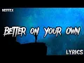Download Lagu NEFFEX - Better On Your Own (Lyrics)