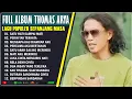 Download Lagu LAGU SLOW ROCK TERBARU - THOMAS ARYA | Satu Hati Sampai Mati, Perih Tak Terkata