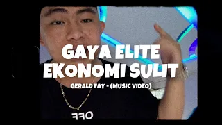 Download GAYA ELITE EKONOMI SULIT - GERALD FAY (MUSIC VIDEO) 2022 MP3