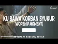 Download Lagu KU BAWA KORBAN SYUKUR (WORSHIP MOMENT) - GBI SUROPATI MALANG RAYON 2 BANDUNG #gbi #penuaian #worship