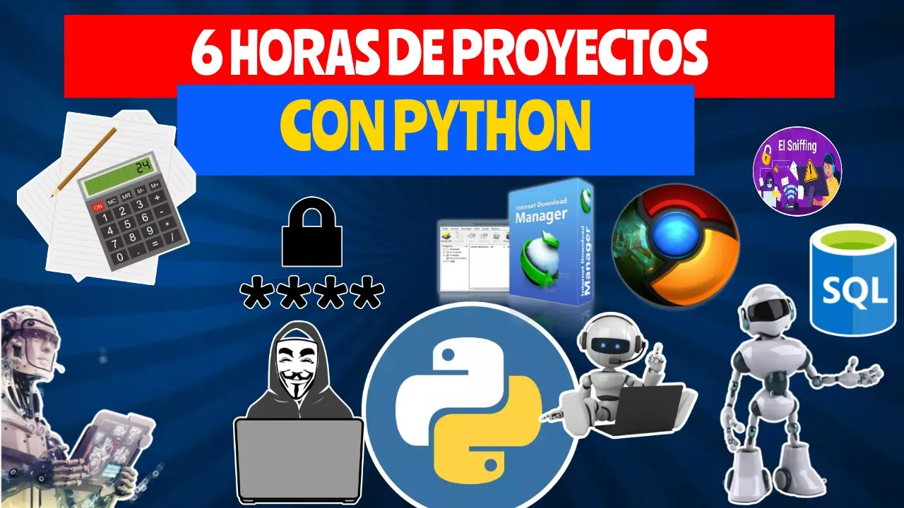6 HORAS DE PROYECTOS PYTHON - MAS DE 70 PROYECTOS DISTINTOS