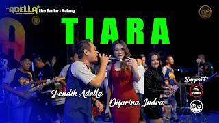 Download TIARA || Difarina Indra ft Fendik Adella || OM ADELLA Live Bantur - Malang MP3