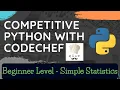Competitive Programming with Python Codechef Beginner Level - Q7 Simple Statistics