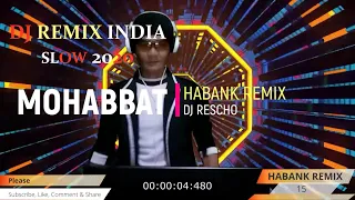 Download DJ Remix India MOHABBAT Terbaru 2020_Di Jamin Baper ! Habank Remix_DJ Rescho MP3