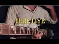 Tere liye - Atif Aslam | Electric Guitar Cover