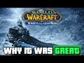Why Wrath of the Lich King Was Great